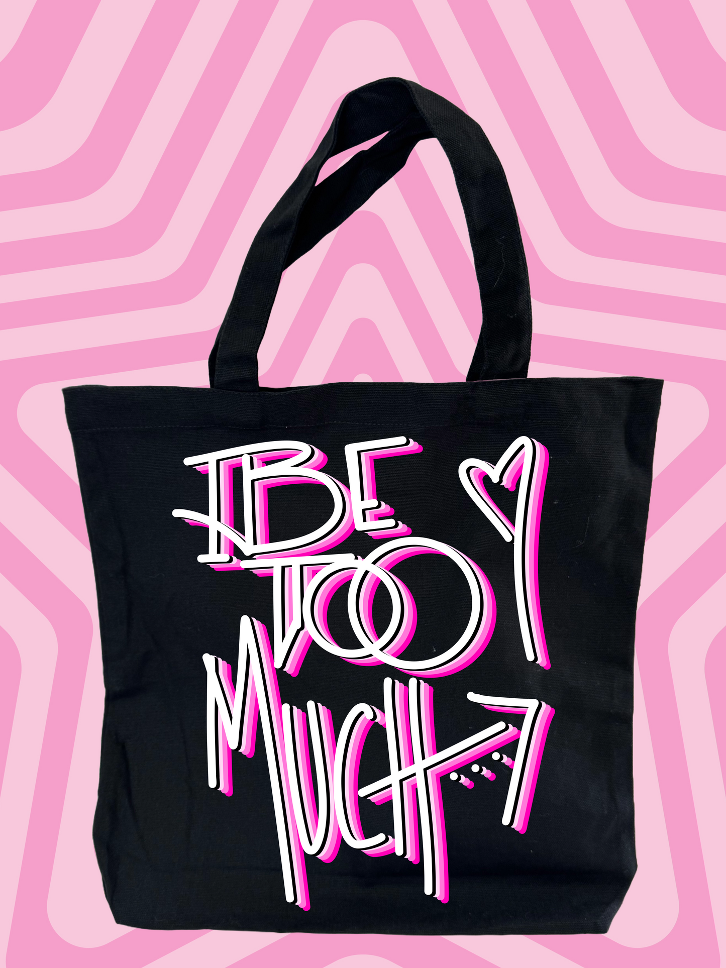 Be Too Much Tote