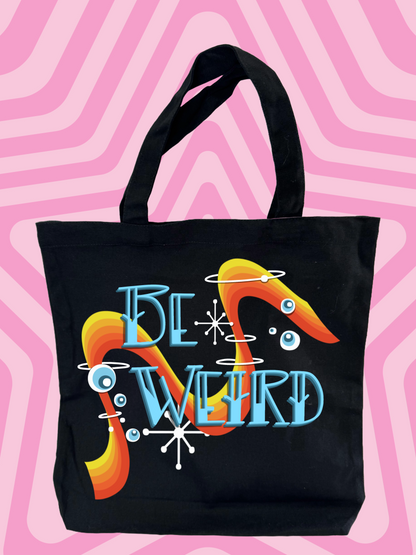 Be Weird Tote