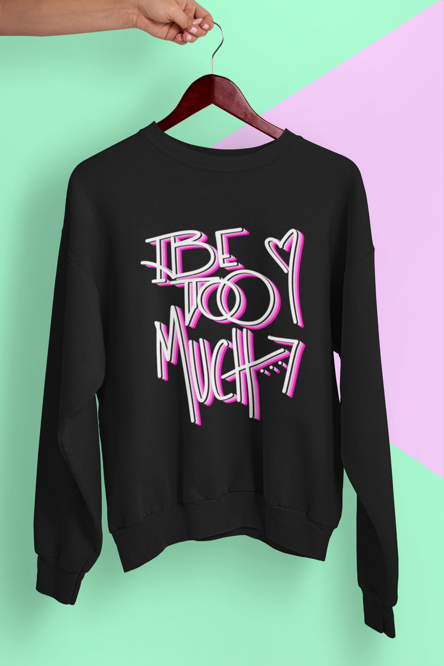 Be Too Much Crewneck