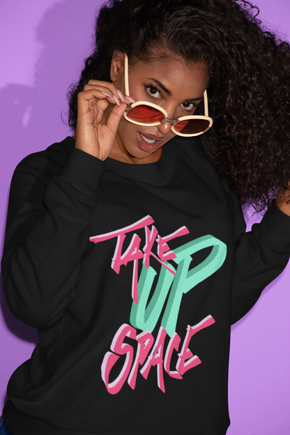 Take Up Space Crewneck